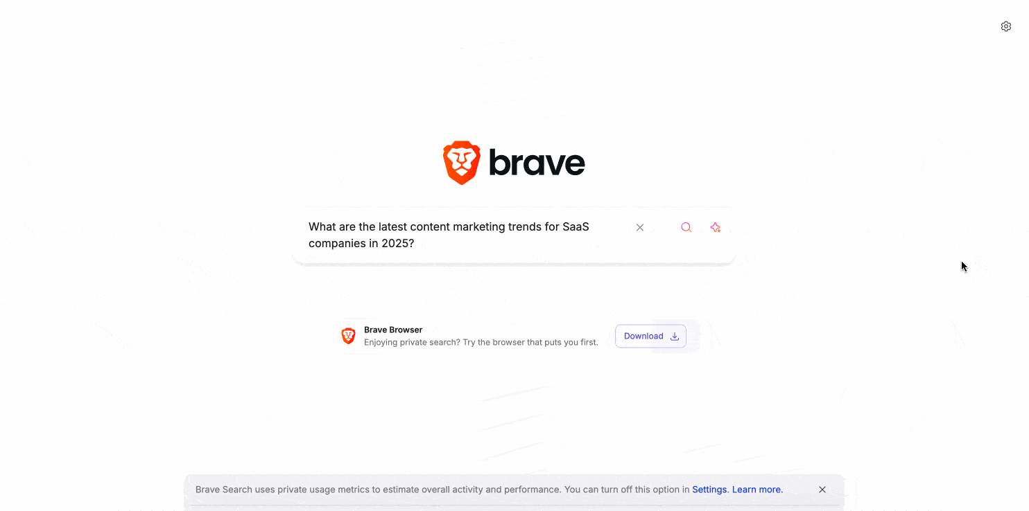 gif of brave search results for the query, “what are the latest content marketing trends for saas companies in 2025?”https://search.brave.com/
